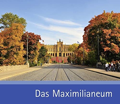 Das Maximilianeum: Herausgegeben von Bayerischer Landtag München von Schnell & Steiner