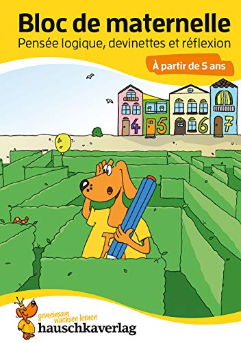 Bloc d'activités préscolaires à partir de 5 ans pour garçons et filles, livre garcon 4 ans - Pensée logique, devinettes et casse-tête pour apprendre a ... maternelle et le jardin d'enfants, Band 762)