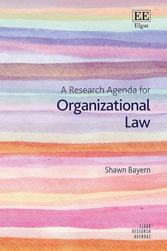 A Research Agenda for Organizational Law (Elgar Research Agendas) von Edward Elgar Publishing Ltd