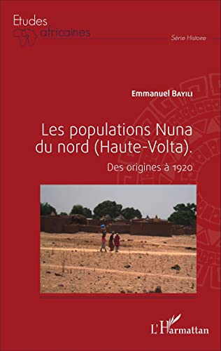 Les populations Nuna du nord (Haute-Volta): Des origines à 1920