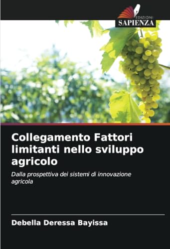 Collegamento Fattori limitanti nello sviluppo agricolo: Dalla prospettiva dei sistemi di innovazione agricola