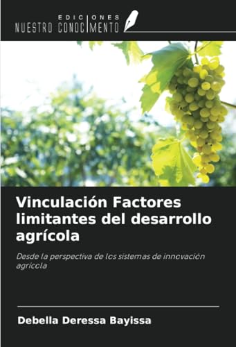 Vinculación Factores limitantes del desarrollo agrícola: Desde la perspectiva de los sistemas de innovación agrícola
