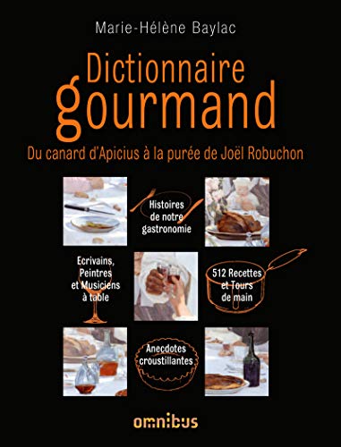 Dictionnaire gourmand du canard d'Apicius à la purée de Joël Robuchon von OMNIBUS