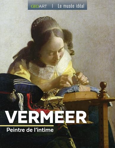 Vermeer: Peintre de l'intime von GEO ART