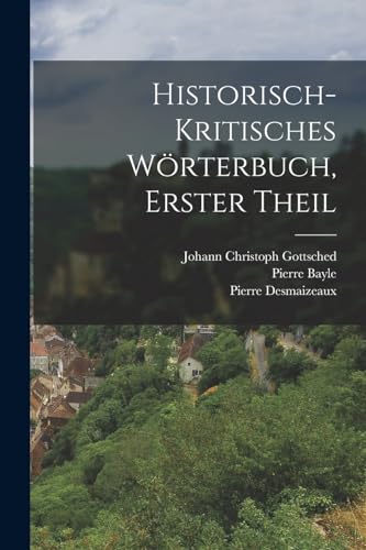 Historisch-kritisches Wörterbuch, Erster Theil