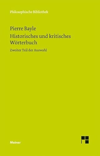 Historisches und kritisches Wörterbuch: Zweiter Teil der Auswahl (Philosophische Bibliothek)