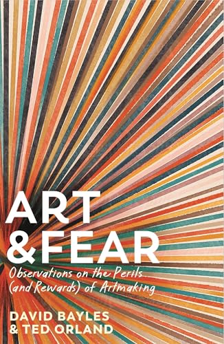 Art & Fear: Observations on the Perils (and Rewards) of Artmaking von Profile Books