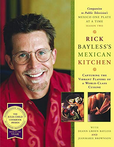 Rick Bayless Mexican Kitchen: Capturing the Vibrant Flavors of a World-Class Cuisine