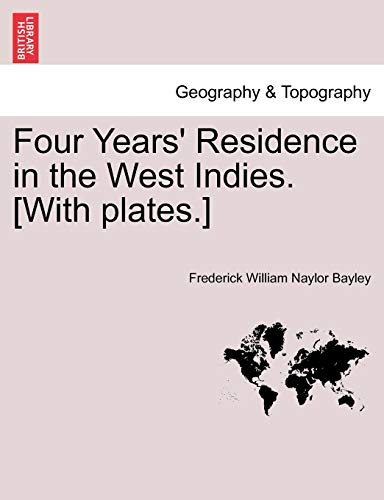 Four Years' Residence in the West Indies. [With plates.] von British Library, Historical Print Editions