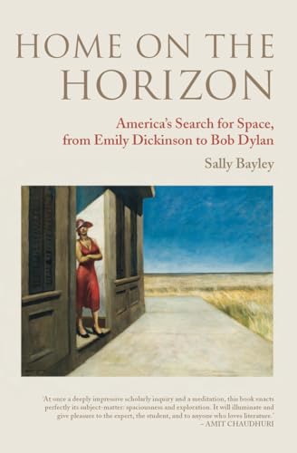 Home on the Horizon: America’s Search for Space, from Emily Dickinson to Bob Dylan (Peter Lang Ltd., Band 21)