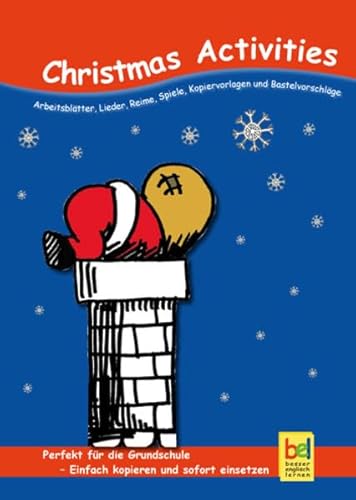 Christmas Activities: Arbeitsblätter, Lieder, Reime, Spiele, Kopiervorlagen und Bastelvorschläge für den Unterricht