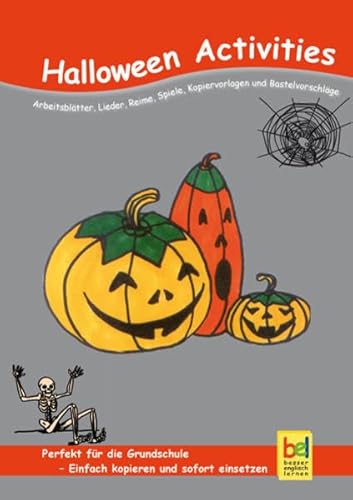 Halloween Activities: Arbeitsblätter, Lieder, Reime, Spiele, Kopiervorlagen und Bastelvorschläge für den Unterricht