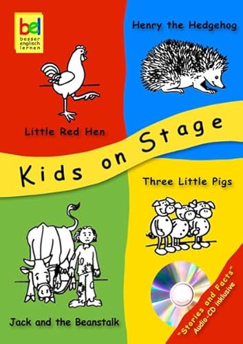 Kids on Stage: 4 Theaterstücke & Fakten zum Thema - inklusive Audio-CD - Little Red Hen, Jack and the Beanstalk, Three Little Pigs, Henry the Hedgehog
