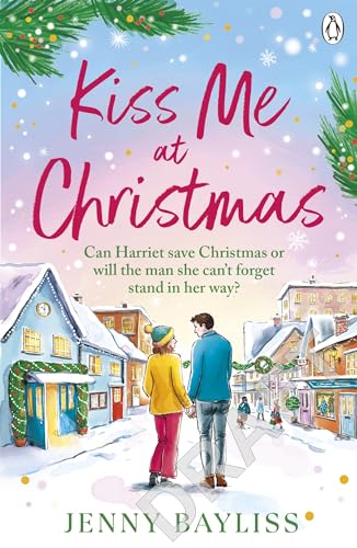 Kiss Me At Christmas: A brand new heart-warming festive romance Kiss Me At Christmas: A brand new heart-warming festive romance von Michael Joseph