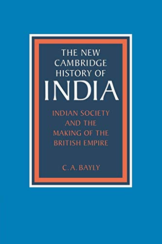 Indian Society and the Making of the British Empire (The New Cambridge History of India II : 1)