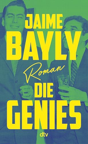 Die Genies: Roman von dtv Verlagsgesellschaft mbH & Co. KG