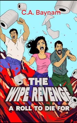 The Wipe Revenge: A Roll To Die For von Independently published