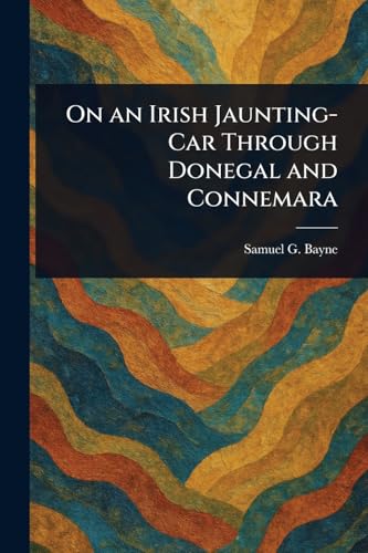 On an Irish Jaunting-Car Through Donegal and Connemara von Anson Street Press