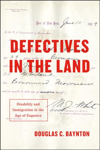 Defectives in the Land: Disability and Immigration in the Age of Eugenics von University of Chicago Press