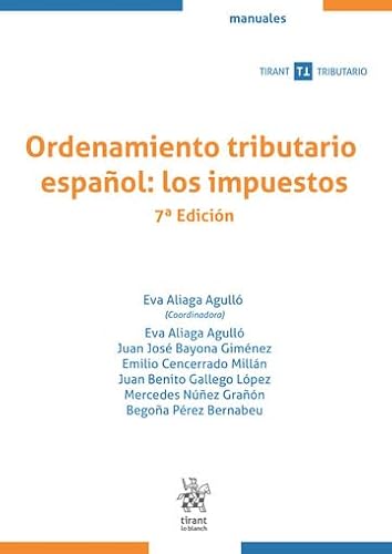 Ordenamiento tributario español: los impuestos 7ª Edición (Manuales Tirant Tributario, Band 1) von Editorial Tirant lo Blanch