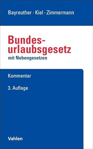 Bundesurlaubsgesetz: mit Nebengesetzen von Vahlen Franz GmbH
