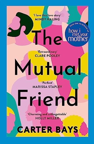 The Mutual Friend: the unmissable debut novel from the co-creator of How I Met Your Mother von Hodder Paperbacks