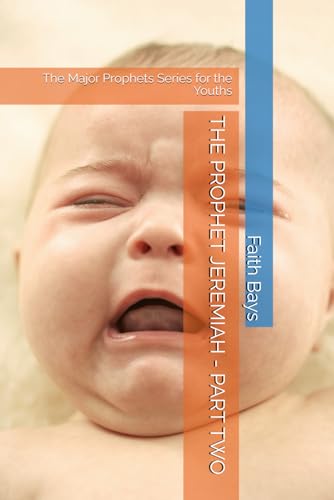 THE PROPHET JEREMIAH - PART TWO: The Major Prophets Series for the Youths von Independently published