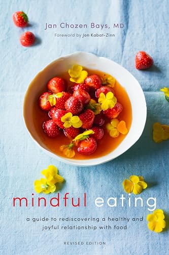 Mindful Eating: A Guide to Rediscovering a Healthy and Joyful Relationship with Food (Revised Edition) von Shambhala Publications