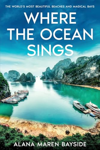 Where the Ocean Sings: The World's Most Beautiful Beaches and Magical Bays von eBookIt.com