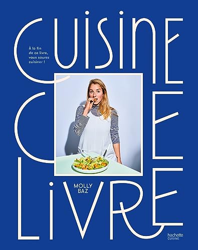 Cuisine ce livre: A la fin de ce livre, vous saurez cuisiner !