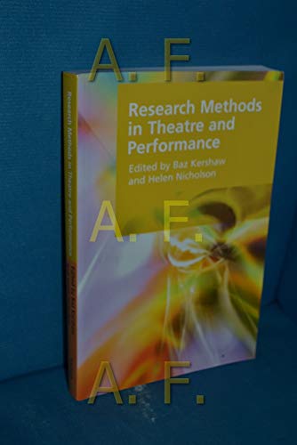 Research Methods in Theatre and Performance (Research Methods for the Arts and Humanities)