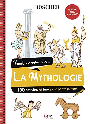 Tout savoir sur la mythologie: Avec 1 poster et des autocollants