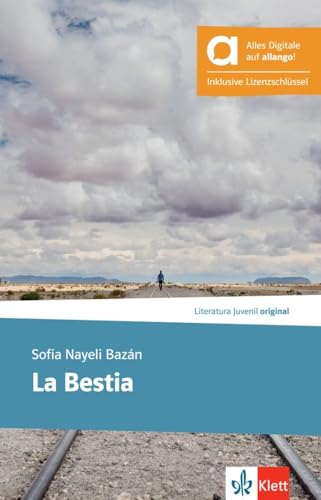 La Bestia, Hybride Ausgabe allango: Lektüre mit interaktiven Übungen (Literatura juvenil) von Klett Sprachen GmbH