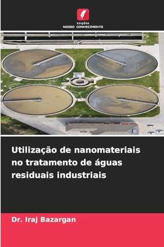 Utilização de nanomateriais no tratamento de águas residuais industriais von Edições Nosso Conhecimento