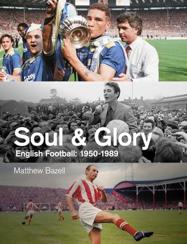 Soul & Glory: English Football: 1950-1989