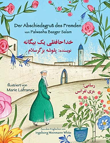 Der Abschiedsgruß des Fremden: Zweisprachige Ausgabe Deutsch-Dari (Lehrgeschichten)