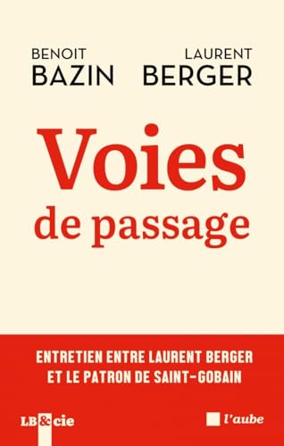 Voies de passage - Entretien entre Laurent Berger et le patr von DE L AUBE