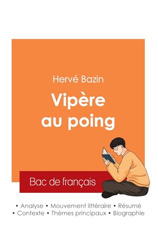 Réussir son Bac de français 2025 : Analyse du roman Vipère au poing de Hervé Bazin Réussir son Bac de français 2025 : Analyse du roman Vipère au poing de Hervé Bazin von Bac de français