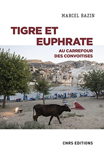 Tigre et Euphrate - Au carrefour des convoitises