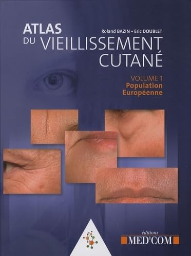 ATLAS DU VIEILLISSEMENT CUTANE VOL 1 (0000): Volume 1, Population européenne von MED COM