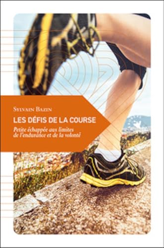 LES DEFIS DE LA COURSE: Petite échappée aux limites de l'endurance et de la volonté LES DEFIS DE LA COURSE: Petite échappée aux limites de l'endurance et de la volonté