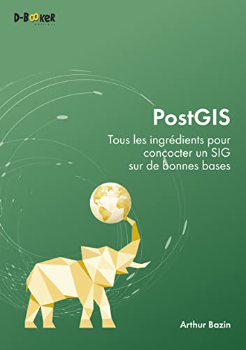 PostGIS – Tous les ingrédients pour concocter un SIG sur de bonnes bases von D-BOOKER