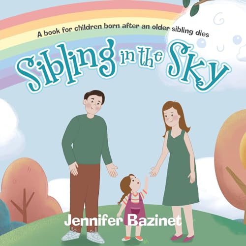 Sibling in the Sky: A book for children born after an older sibling dies von Tellwell Talent