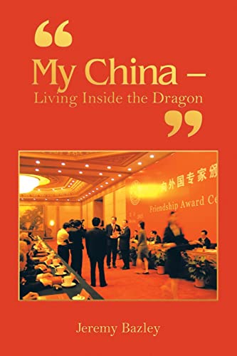 “My China – Living Inside the Dragon” von AuthorHouse UK