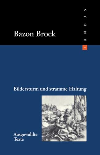 Bildersturm und stramme Haltung. Texte 1968 - 1996. FUNDUS Bd. 155 von Philo & PhiloFineArts / Europäische Verlagsanstalt