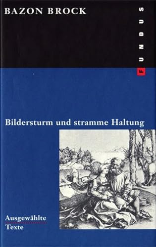 Bildersturm und stramme Haltung. Texte 1968 - 1996. FUNDUS Bd. 155 von Philo & PhiloFineArts / Europäische Verlagsanstalt