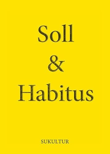 Soll & Habitus (Schöner Lesen) von SUKULTUR