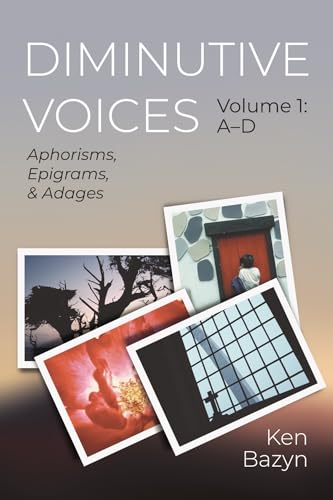 Diminutive Voices, Volume 1: Aphorisms, Epigrams, and Adages von Resource Publications