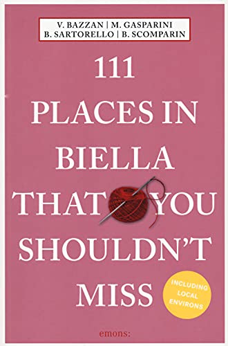 111 places of Biella that you shouldn't miss (Le guide 111)