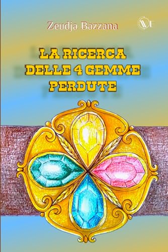 LA RICERCA DELLE 4 GEMME PERDUTE LA RICERCA DELLE 4 GEMME PERDUTE von Edizioni We